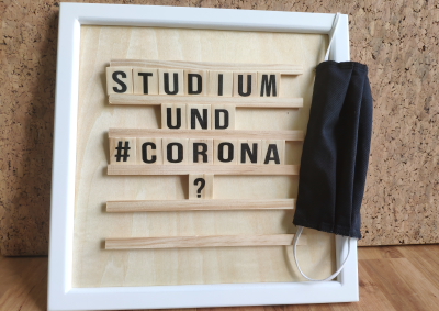 Tafel auf der steht: Studium und Corona?